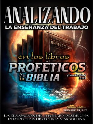 cover image of Analizando la Enseñanza del Trabajo en los Libros Proféticos de la Biblia